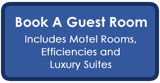 Book A Guest Room - Includes motels rooms, efficiencies and Luxury suites.